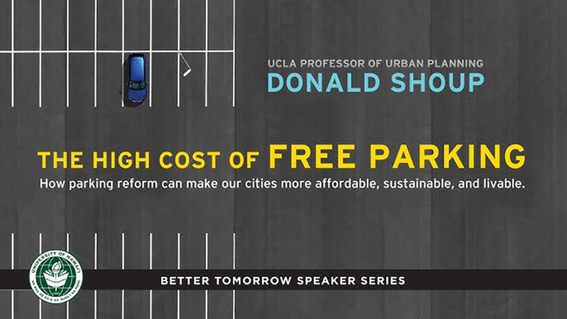 The High Cost of Free Parking Lecture Series Promotional Material (Better Tomorrow Speaker Series)